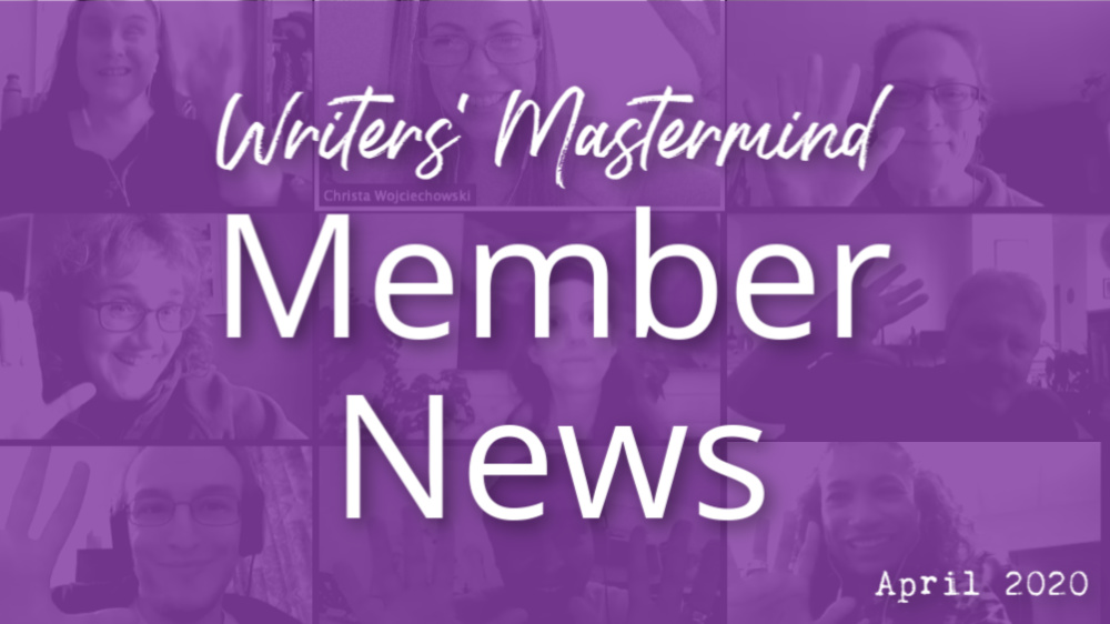 Writers’ Mastermind Member News Apr. 2020
