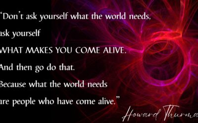 What makes you come alive?