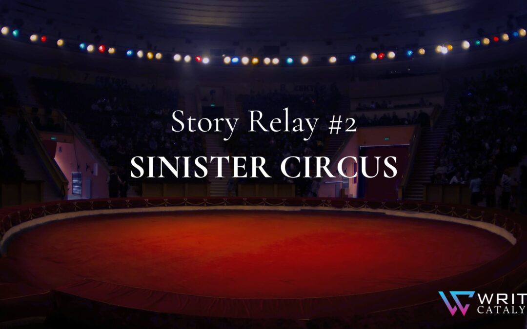 Member Story Relay — Sinister Circus